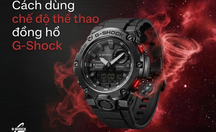 Cách dùng chế độ thể thao đồng hồ G-Shock chi tiết từ A–Z