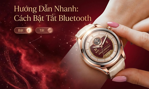 Cách bật/tắt Bluetooth trên đồng hồ thông minh đúng cách & dễ hiểu