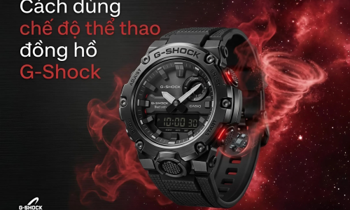 Cách dùng chế độ thể thao đồng hồ G-Shock chi tiết từ A–Z